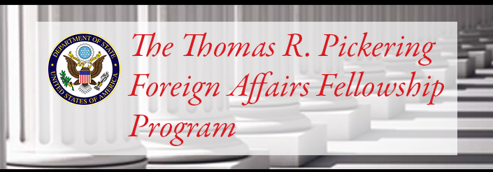 The Thomas R. Pickering Foreign Affairs Fellowship Program